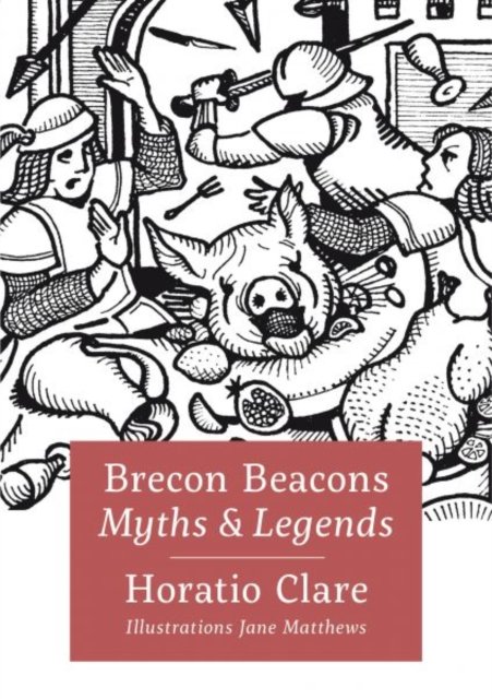 Cover for Horatio Clare · Brecon Beacon Myths and Legends - Myths and Legends (Gebundenes Buch) (2024)