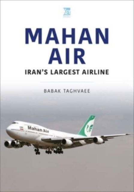 Cover for Babak Taghvaee · Mahan Air: The Ayatollah's Air America - Airlines Series (Paperback Book) (2023)