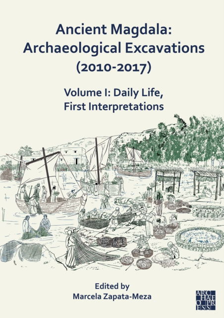 Cover for Ancient Magdala: Archaeological Excavations (2010-2017): Volume I: Daily life, First interpretations (Pocketbok) (2025)