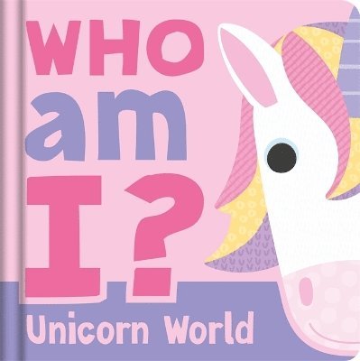 Cover for Igloo Books Ltd · Who am I? Unicorn World - Lift-the-flaps to find the answers (Kartonbuch) (2025)