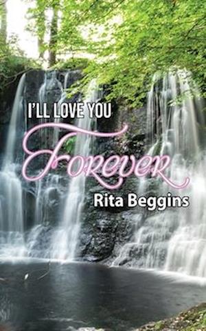 Cover for Rita Beggins · I'll Love You Forever (Paperback Book) (2024)