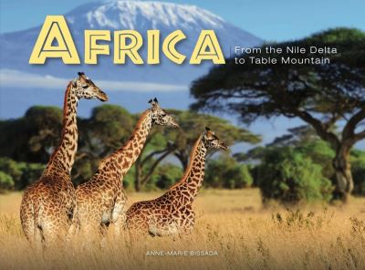 Cover for Anne-Marie Bissada · Africa: From the Nile Delta to Table Mountain - Travel Landscape (Hardcover Book) (2023)