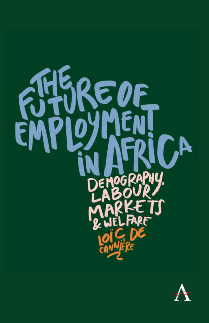 Cover for Loic De Canniere · The future of employment in Africa: Demography, labour markets and welfare (Hardcover Book) (2025)