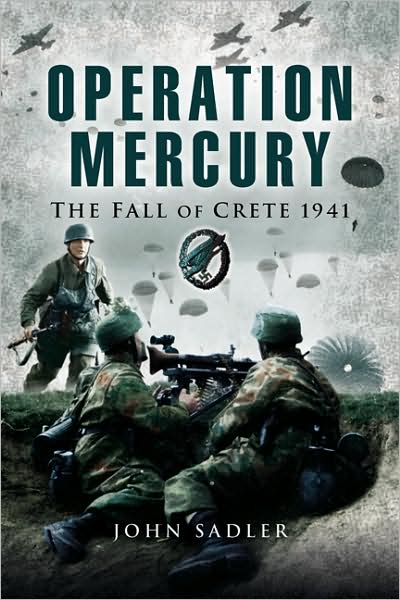 Cover for John Sadler · Op Mercury, The Fall of Crete 1941 (Hardcover Book) (2007)