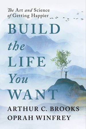 Build the Life You Want: The Art and Science of Getting Happier - Oprah Winfrey - Bücher - Ebury Publishing - 9781846047831 - 12. September 2023