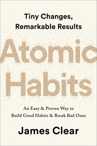 Cover for James Clear · Atomic Habits: the life-changing million-copy #1 bestseller (Pocketbok) (2018)