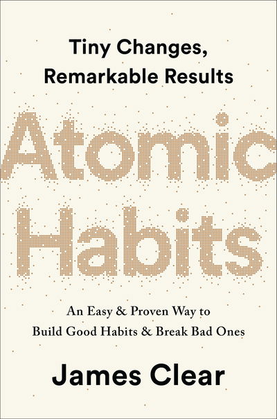 Atomic Habits: the life-changing million-copy #1 bestseller - James Clear - Böcker - Cornerstone - 9781847941831 - 18 oktober 2018