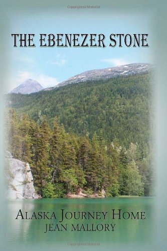 Cover for Jean Mallory · The Ebenezer Stone: Alaska Journey Home (Paperback Book) (2012)