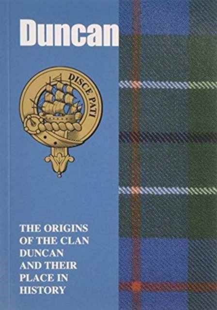 Duncan: The Origins of the Clan Duncan and Their Place in History - Scottish Clan Mini-Book - Murray Ogilvie - Books - Lang Syne Publishers Ltd - 9781852172831 - 2008