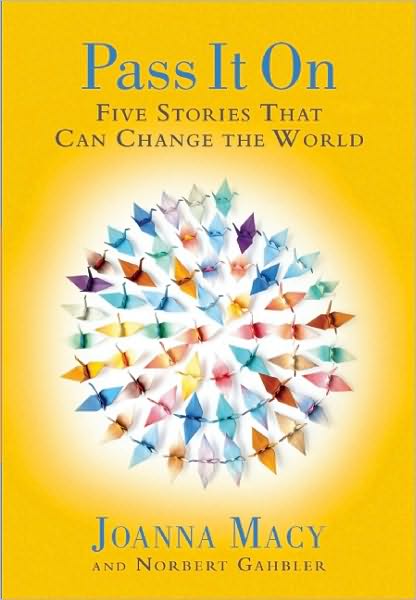 Pass it On: Five Stories That Can Change the World - Joanna Macy - Książki - Parallax Press - 9781888375831 - 9 kwietnia 2006