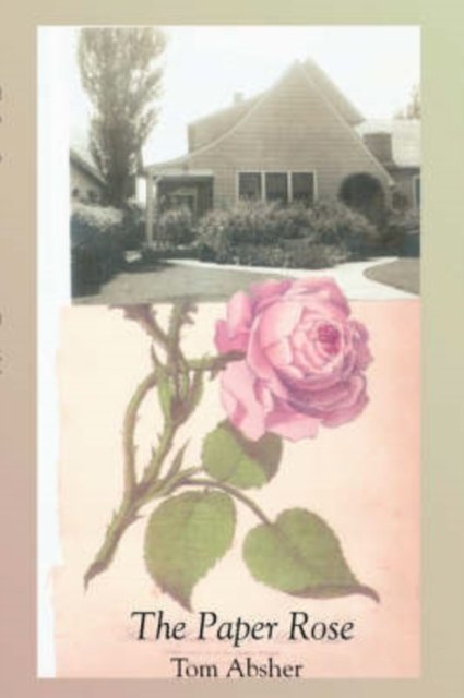 Cover for Tom Absher · The Paper Rose (Paperback Bog) (2007)