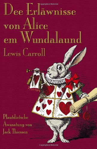 Dee Erläwnisse Von Alice Em Wundalaund (Alice's Adventures in Wonderland in Mennonite Low German) (Germanic Languages Edition) - Lewis Carroll - Książki - Evertype - 9781904808831 - 1 lutego 2012
