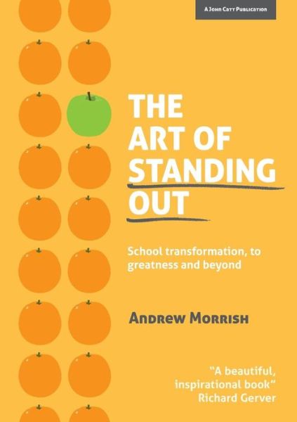 Cover for Andrew Morrish · The Art of Standing Out: Transforming Your School to Outstanding ... and Beyond (Paperback Book) [Large type / large print edition] (2016)