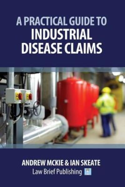 Cover for Andrew Mckie · A Practical Guide to Industrial Disease Claims (Paperback Book) (2018)