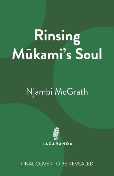 Cover for Njambi McGrath · Rinsing Mukami's Soul (Gebundenes Buch) (2024)