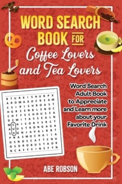 Cover for Abe Robson · Word Search Book for Coffee Lovers and Tea Lovers (Gebundenes Buch) (2020)