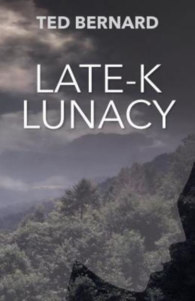 Cover for Ted Bernard · Late-K Lunacy (Paperback Bog) (2018)