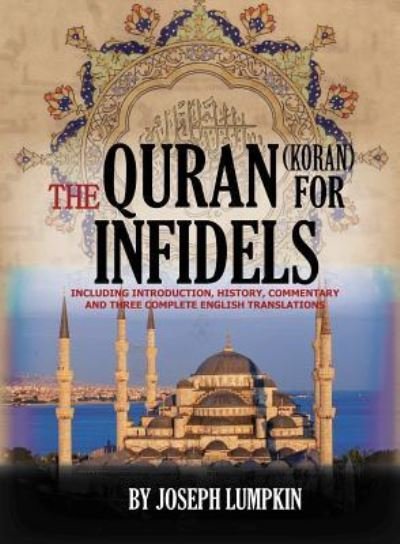 Cover for Joseph B Lumpkin · The Quran (Koran) For Infidels (Paperback Book) (2016)