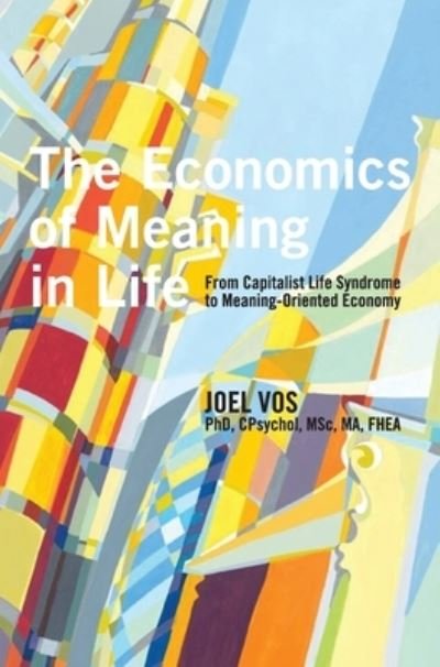 Cover for Joel Vos · The Economics of Meaning in Life (Hardcover Book) (2020)