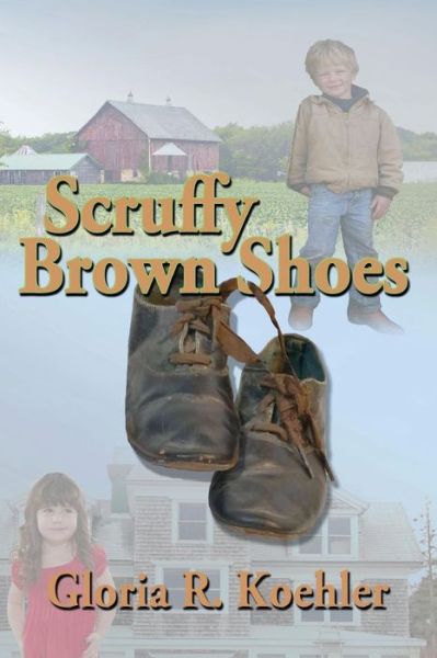 Cover for Gloria R Koehler · Scruffy Brown Shoes (Paperback Book) (2015)