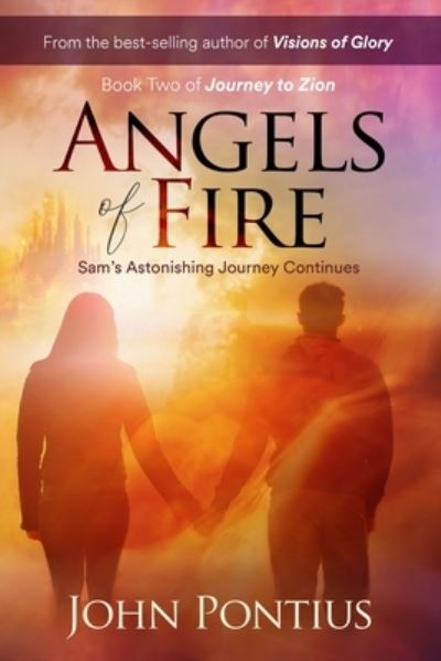 Angels of Fire Sam's Astonishing Journey Continues - John Pontius - Książki - Digital Legend Press - 9781944200831 - 17 kwietnia 2020