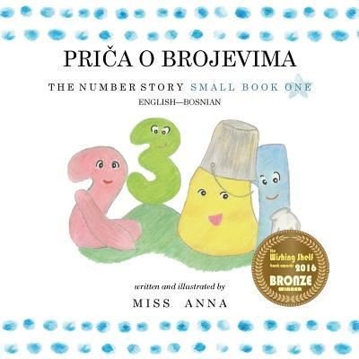 Cover for Anna · The Number Story 1 PRI&amp;#268; A O BROJEVIMA: Small Book One English-Bosnian (Paperback Bog) (2018)