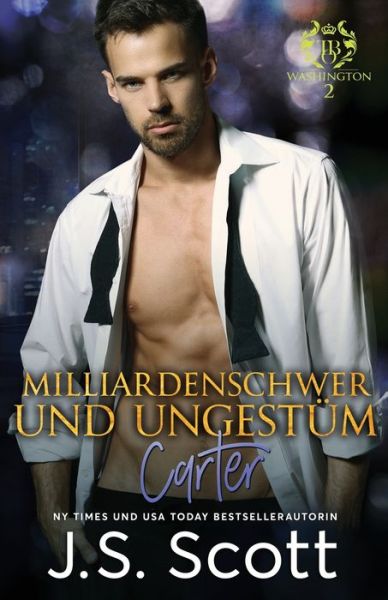 Cover for J S Scott · Milliardenschwer und ungestum Carter (Paperback Book) (2018)