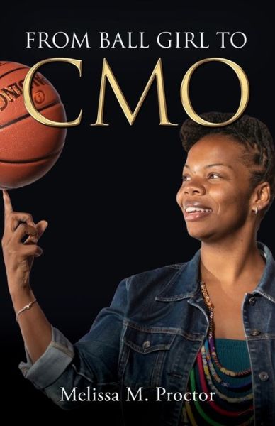 Cover for Melissa M Proctor · From Ball Girl to CMO (Pocketbok) (2020)