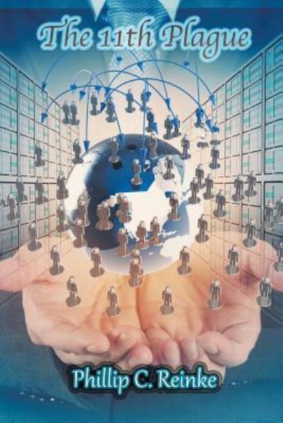 The 11th Plague - Phillip C Reinke - Books - Strategic Book Publishing & Rights Agenc - 9781948260831 - June 27, 2018