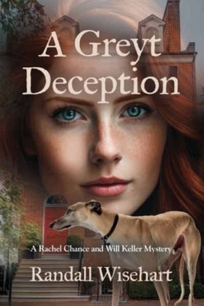 Cover for Randall Wisehart · A Greyt Deception : A Rachel Chance and Will Keller Mystery (Paperback Book) (2023)