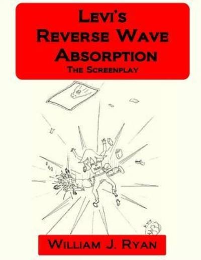 William J Ryan · Screenplay - Levi's Reverse Wave Absorption (Paperback Bog) (2017)