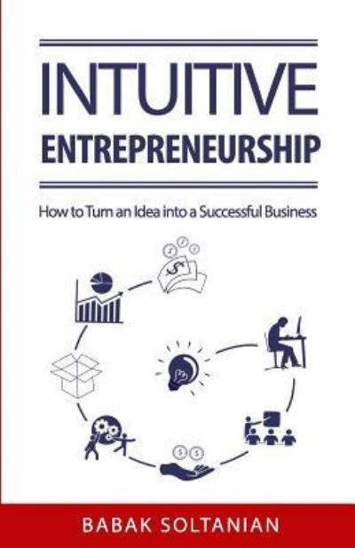 Cover for Babak Soltanian · Intuitive Entrepreneurship (Paperback Book) (2017)