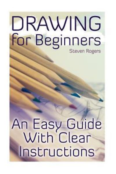 Cover for Steven Rogers · Drawing for Beginners (Paperback Book) (2017)