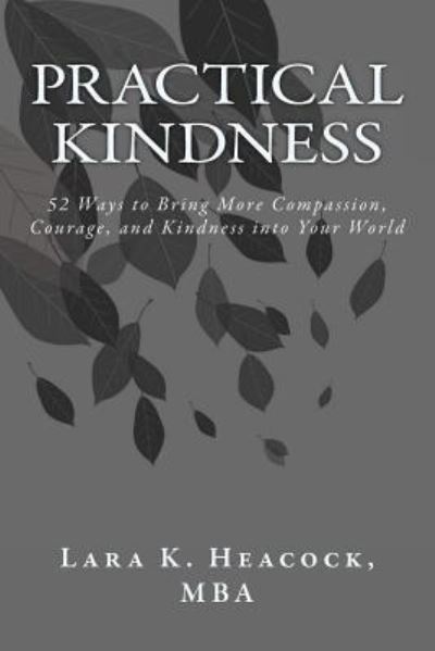 Cover for Lara K Heacock · Practical Kindness (Paperback Book) (2018)