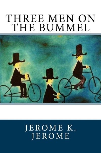 Three Men on the Bummel - Jerome K Jerome - Kirjat - Createspace Independent Publishing Platf - 9781985085831 - maanantai 5. helmikuuta 2018