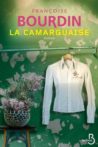 Cover for Françoise Bourdin · La Camarguaise roman (Book) (2015)