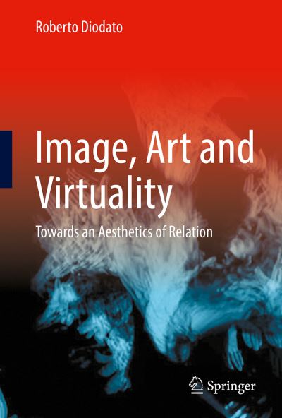 Cover for Roberto Diodato · Image, Art and Virtuality: Towards an Aesthetics of Relation (Hardcover Book) [1st ed. 2021 edition] (2021)