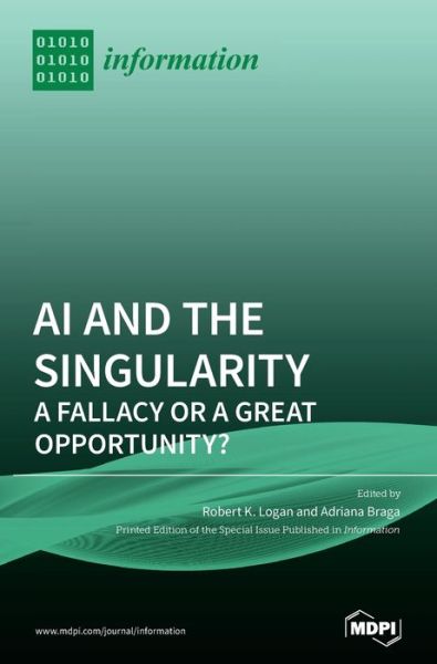 Cover for Robert K Logan · AI and the Singularity: A Fallacy or a Great Opportunity? (Hardcover Book) (2020)