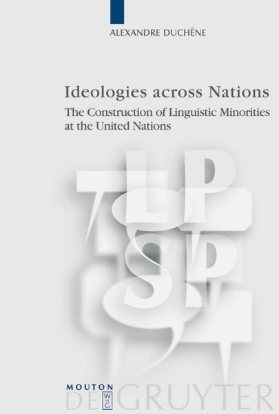 Cover for Alexandre · Ideologies Across Nations: the Construction of Linguistic Minorities at the United Nations (Language, Power, and Social Process) (Hardcover Book) (2008)