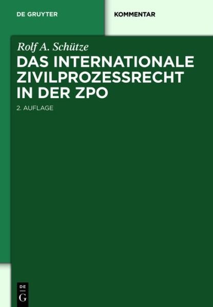 Cover for Rolf A. Schutze · Das Internationale Zivilprozessrecht in Der Zpo (De Gruyter Kommentar) (German Edition) (Hardcover bog) [German, 2 edition] (2011)