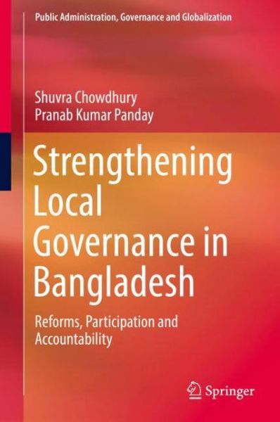 Cover for Chowdhury · Strengthening Local Governance in Bangladesh (Book) [1st ed. 2018 edition] (2018)