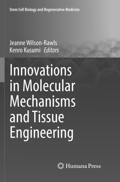 Cover for Innovations in Molecular Mechanisms and Tissue Engineering - Stem Cell Biology and Regenerative Medicine (Paperback Book) [Softcover reprint of the original 1st ed. 2016 edition] (2018)