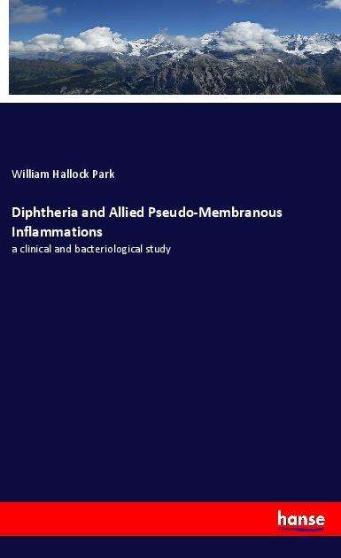 Cover for Park · Diphtheria and Allied Pseudo-Membr (Buch)