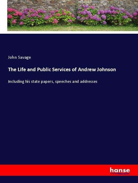 The Life and Public Services of - Savage - Books -  - 9783337916831 - 