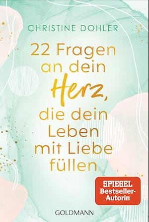 Cover for Christine Dohler · 22 Fragen An Dein Herz, Die Dein Leben Mit Liebe FÃ¼llen (Book)