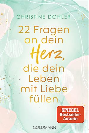 Cover for Christine Dohler · 22 Fragen An Dein Herz, Die Dein Leben Mit Liebe FÃ¼llen (Book)