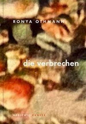 Cover for Ronya Othmann · Die Verbrechen (Hardcover Book) (2021)