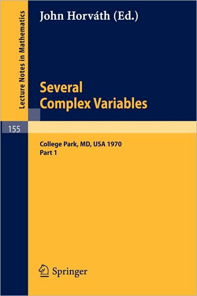 Cover for John Horvath · Several Complex Variables: Maryland 1970 - Proceedings of the International Mathematical Conference, Held at College Park, April 6-17, 1970 - Lecture Notes in Mathematics (Paperback Book) (1970)
