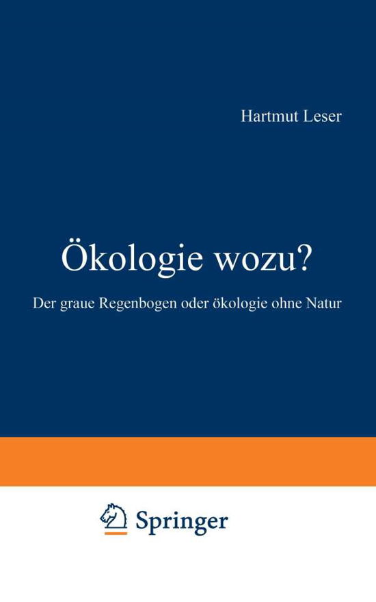 Cover for Hartmut Leser · OEkologie Wozu?: Der Graue Regenbogen Oder OEkologie Ohne Natur (Paperback Book) [1991 edition] (1990)