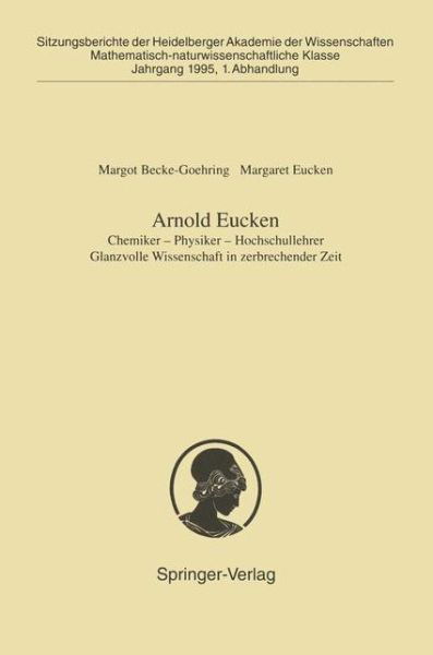 Cover for Margot Becke-Goehring · Arnold Eucken - Sitzungsberichte Der Heidelberger Akademie Der Wissenschaften / Sitzungsber.Heidelberg 95 (Paperback Book) [German edition] (1995)